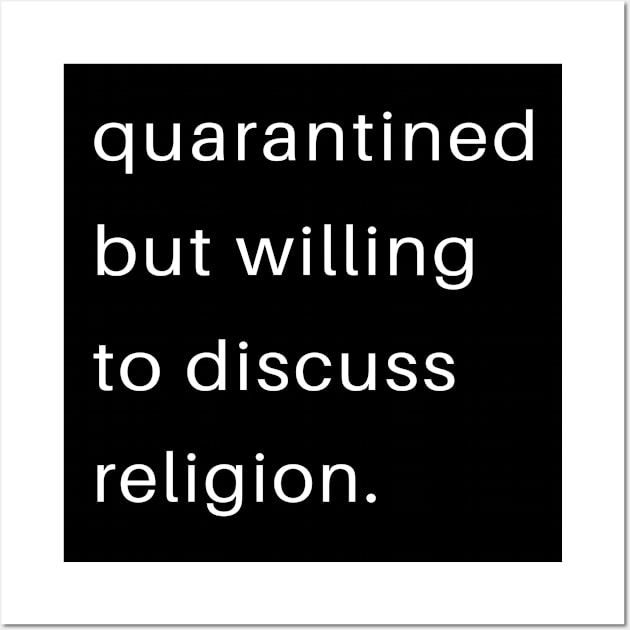 Quarantined But Willing To Discuss Religion Wall Art by familycuteycom